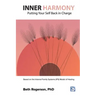 Inner Harmony: Putting Your Self Back in Charge: Based on the Internal Family Systems (IFS) Model of Healing