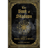 The Book of Shadows: A Journal of Magick, Spells, & Rituals