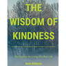 The Wisdom of Kindness: The Direction for Living Our Best Life