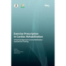 Exercise Prescription in Cardiac Rehabilitation: A Practical Approach to Early Mobilization and Exercise Training