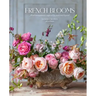 French Blooms: Floral Arrangements Inspired by Paris and Beyond