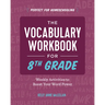 The Vocabulary Workbook for 8th Grade: Weekly Activities to Boost Your Word Power