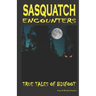 Sasquatch Encounters: True Tales Of Bigfoot