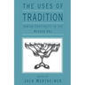 The Uses of Tradition: Jewish Continuity in the Modern Era