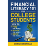 Financial Literacy 101 for College Students: How to Find the Money, Budget the Money, and Grow the Money