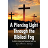 A Piercing Light Through the Biblical Fog: The Bible's Literary and Theological Inner Core