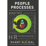 People Processes: How Your People Can Be Your Organization's Competitive Advantage