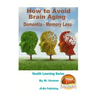 How to Avoid Brain Aging - Dementia - Memory Loss - Health Learning Series