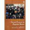 The Routledge History of Social Protest in Popular Music