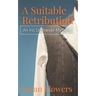 A Suitable Retribution: An Iris Dittmeyer Mystery