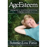 AgeEsteem: Growing a Positive Attitude Toward Aging