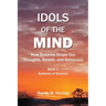 Idols of the Mind: How Systems Shape Our Thoughts, Beliefs, and Behaviors