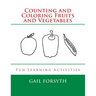 Counting and Coloring Fruits and Vegetables: Fun Learning Activities
