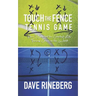 Touch the Fence Tennis Game: How I Created the Greatest Kids' Tennis Game in the World