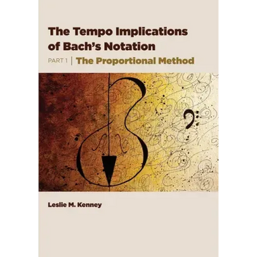 The Tempo Implications of Bach's Notation: Part 1-The Proportional Method