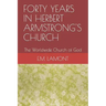 Forty Years in Herbert Armstrong's Church: The Worldwide Church of God