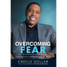 Overcoming Fear: Eliminating the Bondage of Fear