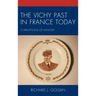 The Vichy Past in France Today: Corruptions of Memory