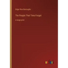 The People That Time Forgot: in large print