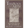 Theology and the Arts: Encountering God Through Music, Art and Rhetoric
