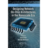 Designing Network On-Chip Architectures in the Nanoscale Era