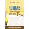 Romans - A Reasoned Defense of The Gospel: A commentary on Paul's Epistle to the Romans