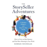 The StorySeller Adventures: How to Grow an Epic Business and Find More Meaning in Your Work