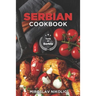 Serbian Cookbook: Get Your Taste Of Serbia With 60 Easy and Delicious Recipes From Serbian Cuisine
