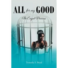 All for my Good: The Caged Princess