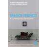 Sándor Ferenczi: A Contemporary Introduction