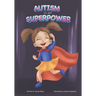 Autism is my SUPERPOWER!