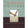 The ADHD Marriage Workbook: A User-Friendly Guide to Improving Your Relationship
