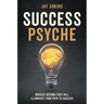 Success Psyche: Massive Actions That Will Illuminate Your Path to Success