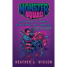 Monster Squad: Celebrating the Artists Behind Cinema's Most Memorable Creatures (hardback)