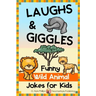 Laughs & Giggles: Funny Wild Animal Jokes for Kids