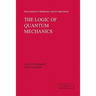 The Logic of Quantum Mechanics: Volume 15