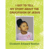 I Got to Tell My Story about the Crucifixion of Jesus