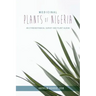 Medicinal Plants of Nigeria: An Ethnobotanical Survey and Plant Album