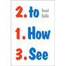How to See: Looking, Talking, and Thinking about Art