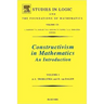 Constructivism in Mathematics: An Introduction Volume 121