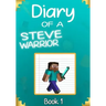 Diary of a Steve Warrior 1: The Creeper Invasion