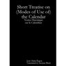 Short Treatise on (Modes of Use of) the Calendar