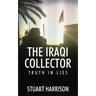 The Iraqi Collector: Truth In Lies