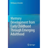Memory Development from Early Childhood Through Emerging Adulthood