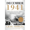 December 1941: 31 Days That Changed America and Saved the World