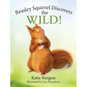 Beasley Squirrel Discovers the Wild!