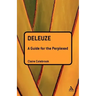 Deleuze: A Guide for the Perplexed