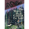 The Story That Cannot Be Told