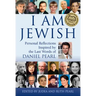 I Am Jewish: Personal Reflections Inspired by the Last Words of Daniel Pearl