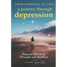 From Darkness to Light: A Journey Through Depressi